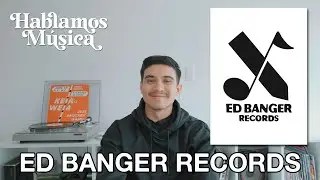 LA HISTORIA DE ED BANGER RECORDS