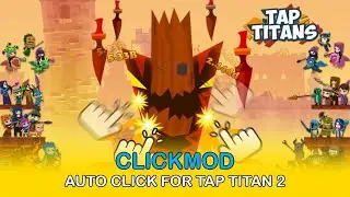 ClickMod - Auto Click for Tap Titan 2 | WOW Apps