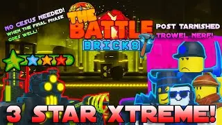 3 STAR XTREME!!! POST NERF TARNISHED TROWEL! | The Battle Bricks
