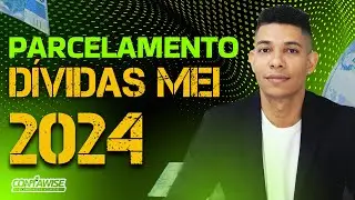 PARCELAMENTO DE DÍVIDAS MEI 2024