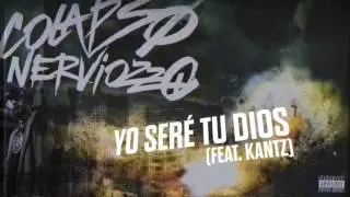 11 | Yo Seré Tu Dios Feat. Kantz | COLAPSO NERVIOZZO
