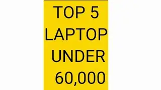 Best Laptops Under 60000 | Best Laptop Under 60000 in India 2022 | Laptop For Gaming 60k