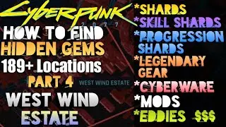 HIDDEN GEMS in WEST WIND ESTATE: Part 4 - FREE Skill Shards, MODS & More - Cyberpunk 2077