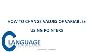 how to change value of variable using pointer in c