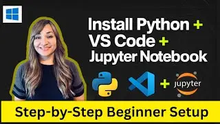 How to Install Python, VS Code & Jupyter Notebook (Beginner Setup 2026) (Windows)