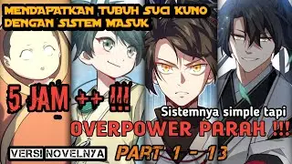 PART 1-13 REUPLOAD FULL 5 JAM ++ !!! TUBUH SUCI KUNO - ALUR CERITA MANHUA OVERPOWER