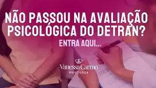 Deu Inapto Temporário na Avaliação Psicológica do Detran? | @VanessaCarmoPsicologa