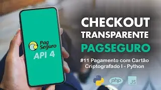 Checkout Transparente Pagseguro em Python - #11 Pagamento com Cartão de Crédito Criptografado I