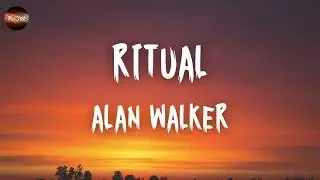 Alan Walker - Ritual (Lyrics)