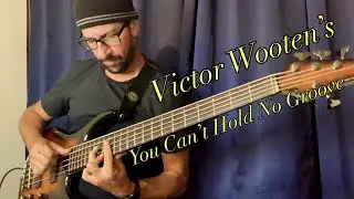 You Can’t Hold No Groove  - Victor Wooten (Bass Cover)