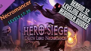 Hero Siege Season 12 - Necromancer Leveling 17-35 Beginner Guide