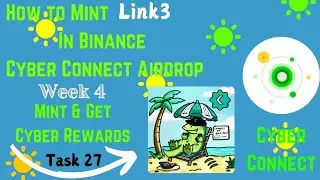 How to Mint Link3 In Binance Cyber Connect Airdrop & Get Cyber Rewards🎁Social Summer Task 27✅️