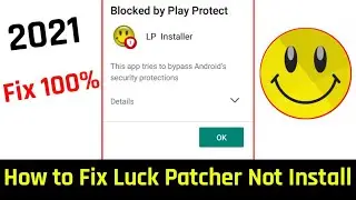 how to fix app not installed lucky patcher