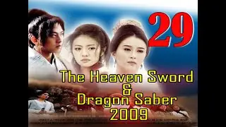 [ SUB INDO ] The Heaven Sword and Dragon Saber 2009 Ep 29