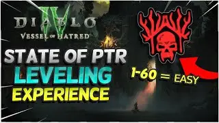 Diablo 4 Season 6 PTR Leveling Experience Vessel of Hatred!