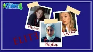 Elite (Netflix) - MARINA NUNIER, NADIA SHANA AND CARLA ROSÓN | Create a Sim | THE SIMS 4+DOWNLOAD