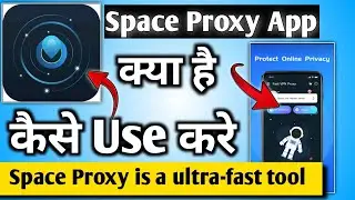 Space proxy app || Space proxy app kaise use kare || How to use Space proxy app || Space Proxy