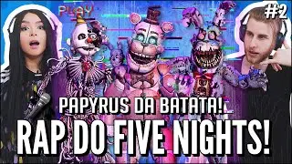RAP DO FIVE NIGHTS AT FREDDY'S (PARTE 2) - ISSO ACABA AQUI  | PAPYRUS DA BATATA (JOVENS REAGEM)