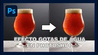 Efecto gotitas de agua en vaso con photoshop ¡Fácil de realizar!