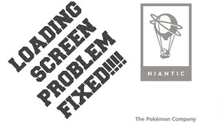 Pokemon Go - Loading Screen Problem FIXED!! (Niantic logo Screen)