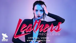 LEATHERS: Reckless OFFICIAL VIDEO 