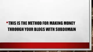 how to make money through a subdomain blog using google adsense