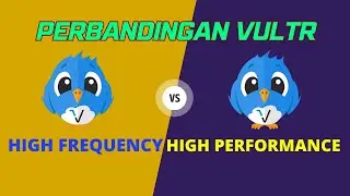 Perbandingan Vultr High Frequency vs High Performance: Manakah yang Terbaik?