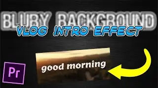Blurry Background, Vlog Intro | Premiere pro