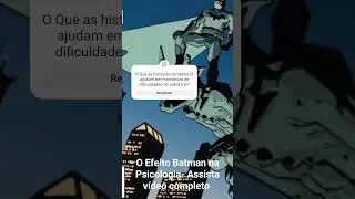 Você sabia que a psicologia fez um teste com 600 crianças e descobriu o "Batman Effect"?