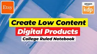 How To Create Low Content Amazon KDP Interior | College Ruled Paper Notebook