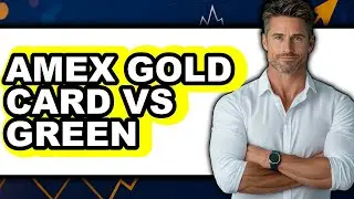 Amex Gold Card vs Green: Full Comparison