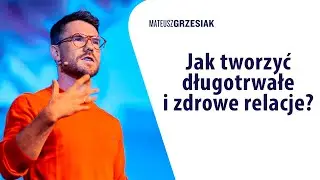 Jak świadomie nawiązywać relacje i poznawać właściwych ludzi?