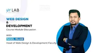 Web Design & Development Module Discussion | UY Lab | Rasel Islam