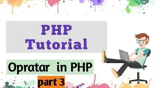 PHP opretors  | Logical Operator |String Operator  | Array Operator | Conditional Assignment Opreto