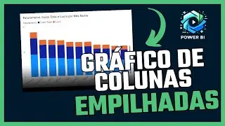 3 passos SIMPLES para criar um gráfico de COLUNAS EMPILHADAS NO POWER BI