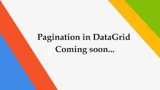 Pagination in DataGrid Coming soon...