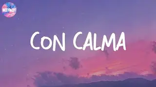 Con Calma - Daddy Yankee (Lyric Video)