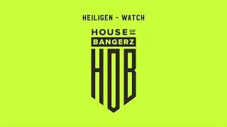 Heiligen - Watch (Original Mix)
