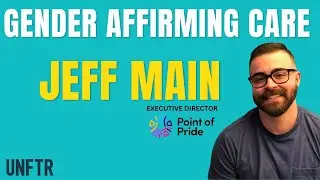 Gender Affirming Care with Jeff Main from Point of Pride