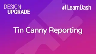Design Upgrade Pro for LearnDash - Tin Canny Reporting Design Options