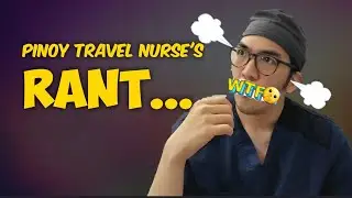 Nurse Traveller's Rant/ Pinoy USRN