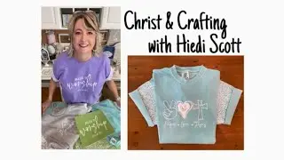 Christ & Crafting with Hiedi Scott - Made to Worship - Fun T-Shirts with Unique Sleeves