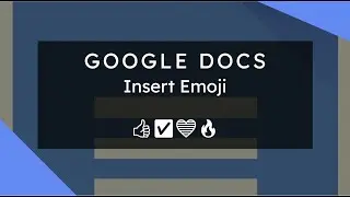 Google Docs - Insert Emoji