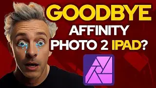 GOODBYE Affinity Photo 2 iPad?