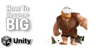 How To Become A GIANT In Unity VR