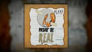 Blake $avage - Pasao' de REAL  🇩🇴
