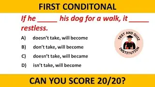 First Conditional Quiz: If you score over 96% on this quiz, your English is Great!