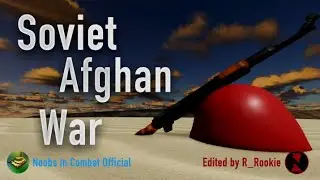 Noobs in Combat: Soviet Afghan war