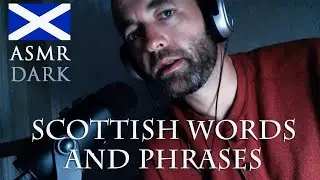 ASMR Scottish Words and Phrases. 🏴󠁧󠁢󠁳󠁣󠁴󠁿