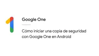 Cómo iniciar una copia de seguridad con Google One en Android